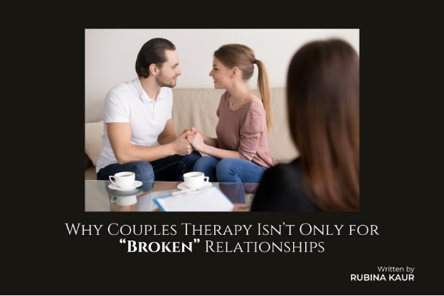 Why Couples Therapy Isn't Only for 'Broken' Relationships